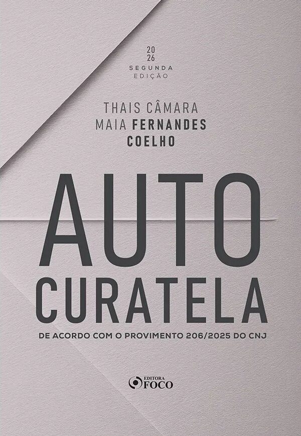 Capa do livro Autocuratela, 2ª edição, de Thais Câmara Maia Fernandes Coelho, Editora Foco, de acordo com o Provimento 206/2025 do CNJ